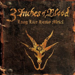 3 Inches Of Blood - Long Live Heavy Metal (Ltd Ed. Digi + 7inch)