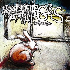 Arsonists Get All The Girls - The Game Of Life