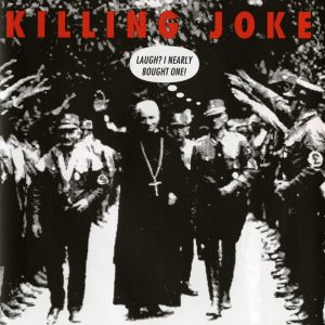 Killing Joke - Laugh? I Nearly Bought One!
