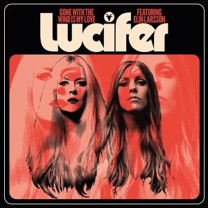 Lucifer - Gone with the Wind is my Love. Ltd Ed. Red 7". Only 400 worldwide.