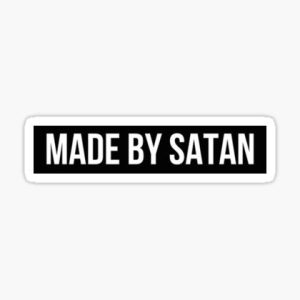 Made by Satan