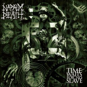 Napalm Death - Time Waits for no Slave