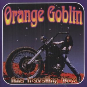 ORANGE GOBLIN - Time Travelling Blues. LP