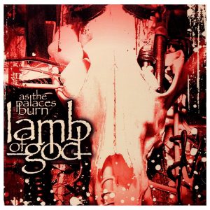 Lamb of God - As the Palaces Burn. CD