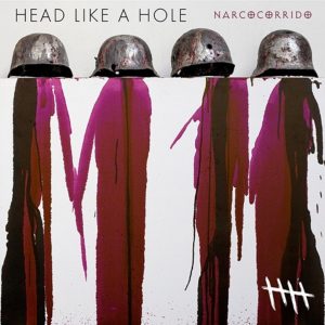 HEAD LIKE A HOLE - NARCOCORRIDO. CD