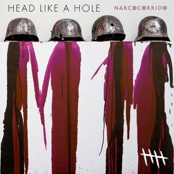 HEAD LIKE A HOLE - NARCOCORRIDO. CD