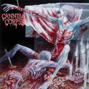 CANNIBAL CORPSE - Tomb Of The Mutilated.