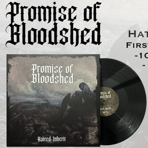 Promise of Bloodshed - Hatred Inherit LP (Only 100 worldwide!)